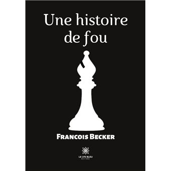 Une histoire de fou