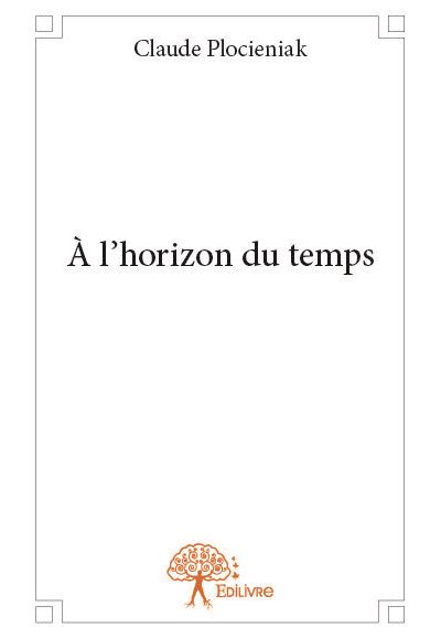 A l'horizon du temps