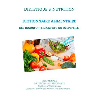 Dictionnaire alimentaire des inconforts digestifs ou dyspepsies