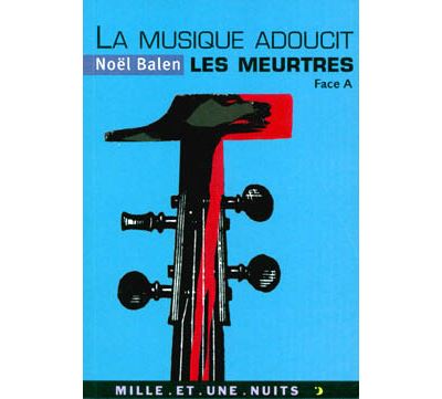 La Musique Adoucit Les Meurtres Variations Sinistres Et Musicales. Face ...