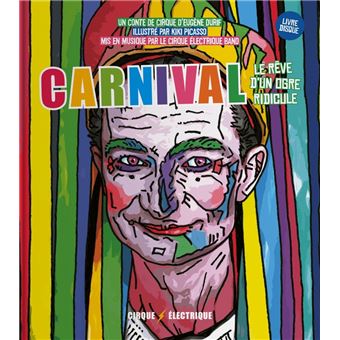 Carnival, le rêve d'un ogre ridicule - cirque électrique