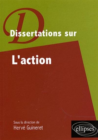 Dissertations sur l'action