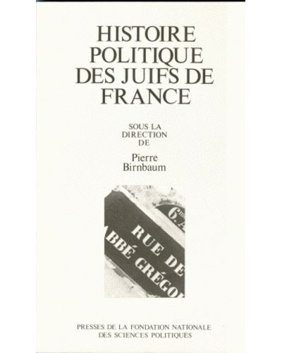 Histoire politique des juifs en France entre universalisme et particularisme