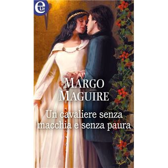 Un cavaliere senza macchia e senza paura (eLit) - 1