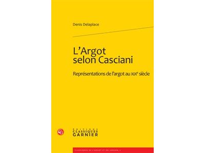 L'argot selon casciani - représentations de l'argot au xixe siècle