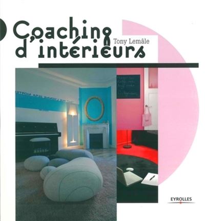 Coaching d'intérieurs - Tony Lemâle - broché