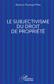 Le subjectivisme du droit de propriété