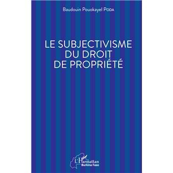 Le subjectivisme du droit de propriété