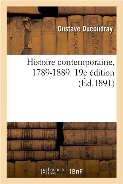 Histoire contemporaine, 1789-1889. Matières indiquées par les programmes de l'enseignement