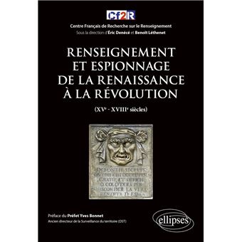 Renseignement et espionnage de la Renaissance à la Révolution (XVe- XVIIIe siècles)