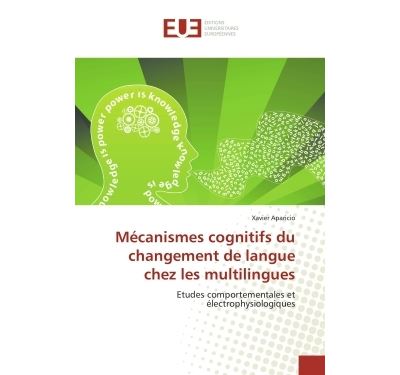 Mécanismes cognitifs du changement de langue chez les multilingues