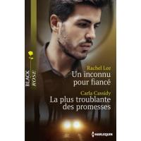 Un inconnu pour fiancé - La plus troublante des promesses