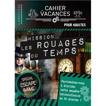 Cahier de vacances Larousse spécial ESCAPE GAME - Dans les rouages du temps