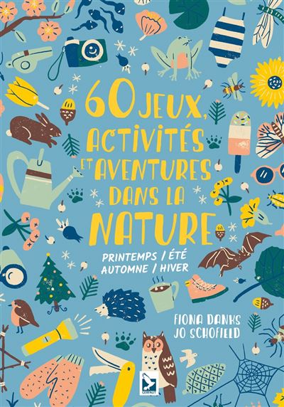 60 Jeux - Activités et Aventures dans la Nature