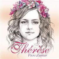 Thérèse - Vivre d'amour