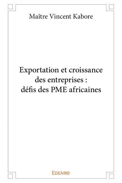 Exportation et croissance des entreprises : défis des pme africaines