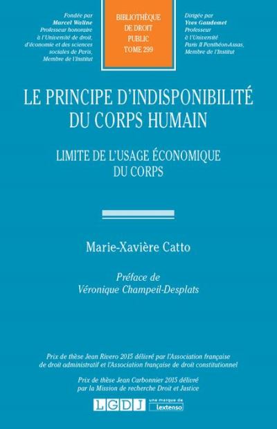Le principe d indisponibilite du corps humain - Marie-Xaviere Catto - broché