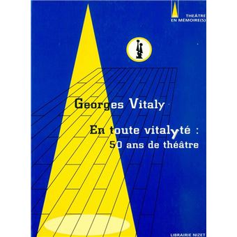 En toute vitalyté 50 ans de théâtre broché Vitaly Achat