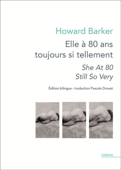 Elle a 80 ans toujours si tellement / She at 80 still so very Version bilingue - Howard Barker - Theatrales Eds - broché - Théâtre