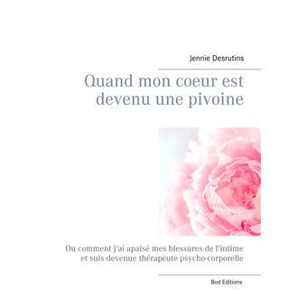 Quand mon coeur est devenu une pivoine