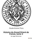 Histoire du Grand Orient de France, tome 3