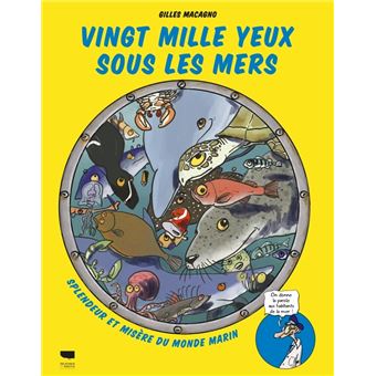 Vingt mille yeux sous les mers. Merveilles et misères des océans