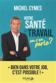 Votre santé au travail, on s'en parle ?
