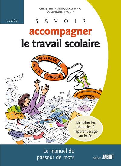 Savoir accompagner le travail scolaire pour le lycée