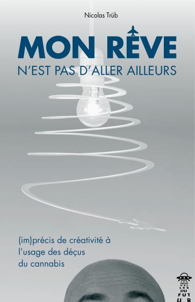 Mon rêve n'est pas d'aller ailleurs