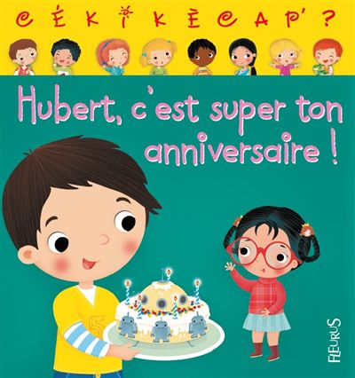 Hubert C Est Super Ton Anniversaire Cartonne Ann Rocard Emilie Beaumont Dania Florino Achat Livre Fnac