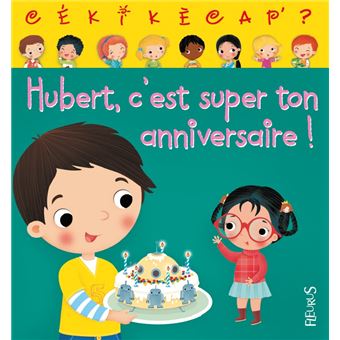 Hubert C Est Super Ton Anniversaire Cartonne Ann Rocard Emilie Beaumont Dania Florino Achat Livre Fnac