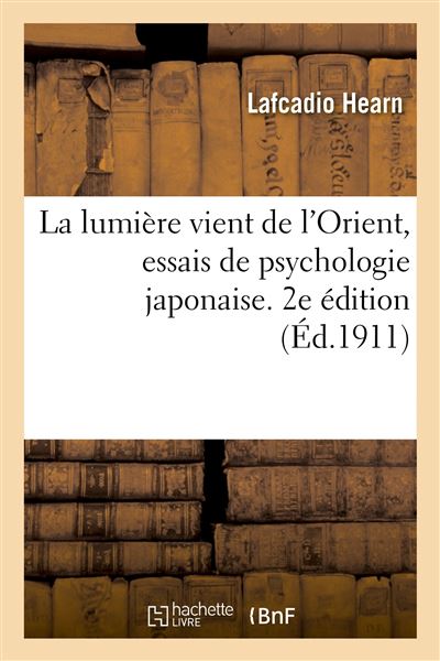 La lumière vient de l'Orient, essais de psychologie japonaise. 2e édition - Lafcadio Hearn - broché