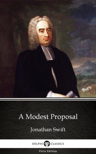 A Modest Proposal By Jonathan Swift Delphi Classics Illustrated Ebook Epub Jonathan