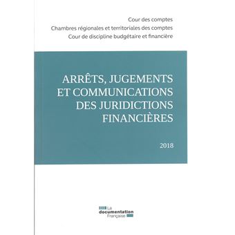 Arrêts, jugements et communications des juridictions financières 2018