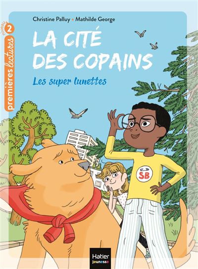 La cité des copains - Les super lunettes CP/CE1 6/7 ans - Christine Palluy - Poche