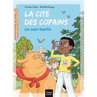La cité des copains - Les super lunettes CP/CE1 6/7 ans