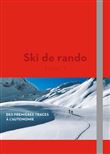 Ski de rando - Des premières traces à l'autonomie - Tome 1