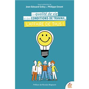 La qualité de vie et des conditions de travail, l'affaire de tous !