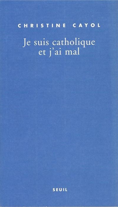 Je suis catholique et j'ai mal