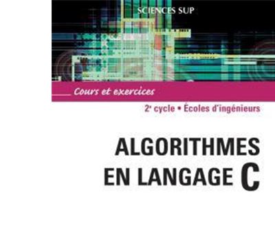 Algorithmes En Langage C - Cours Et Exercices Cours Et Exercices ...