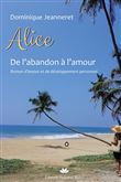 Alice, de l'abandon à l'amour