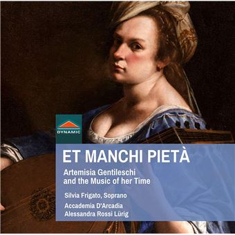ET MANCHI PIETA - ARTEMISIA GENTILESCHI AND THE MUSIC