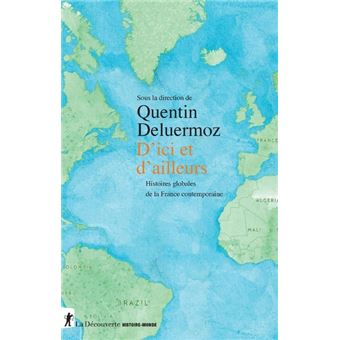 D'ici et d'ailleurs - Histoires globales de la France contemporaine