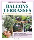 Le petit traité Rustica des balcons et terrasses. Pour un cocon de verdure qui vous ressemble