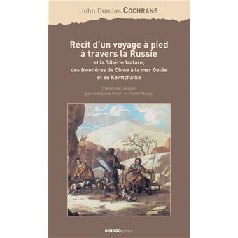 Récit d'un voyage à pied à travers la Russie