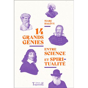 14 grands génies entre science et spiritualité