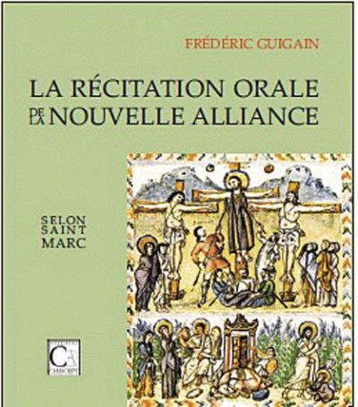 La récitation orale de la Nouvelle Alliance selon Saint Marc