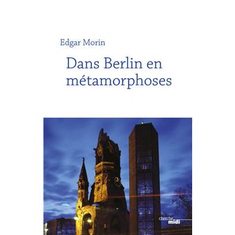 Dans Berlin en métamorphoses (nouvelle édition)