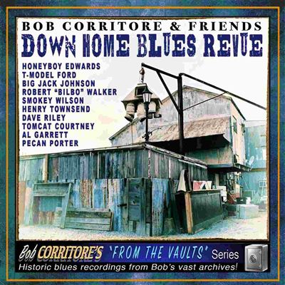 Bob Corritore And Friends : Down Home Blues Revue