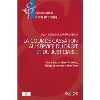 Deux siècles de jurisprudence - La Cour de cassation au service du droit et du justiciable